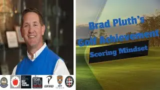 Brad Pluth's Golf Achievment: Scoring Mindset