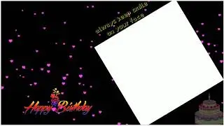 Birthday template video project || special wish birthday