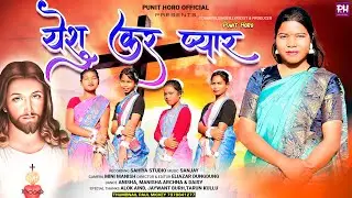Yeshu Kar Pyar | Full HD | New Sadri Christian Video Song 2023 | Singer- Punit Horo