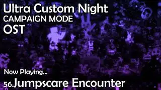 56. Jumpscare Encounter - Ultra Custom Night [Campaign Mode] OST