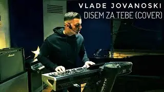 &reg; VLADE JOVANOSKI - DISEM ZA TEBE (COVER) - SAKO POLUMENTA