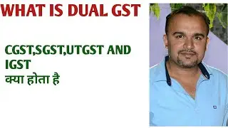 What is Dual GST| what is CGST, SGST,UTGST and IGST | What about dual GST by CA jitendra chauhan