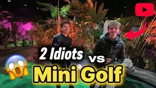 2 Idiots vs Mini Golf