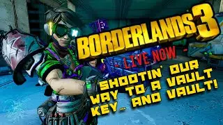 Time to Crack Open Another Vault! | Borderlands 3 | LIVE