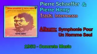 🔄 Pierre Schaeffer & Pierre Henry - Intermezzo [1950] 🔄