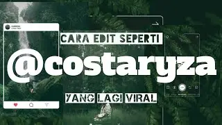 Cara edit foto instagram lagi viral 2019 menggunakan PicsArt-seperti @costaryza