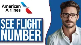 How To See Flight Number On Ticket (2025 UPDATE!)
