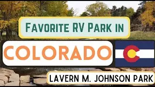 BEST RV PARK IN COLORADO - LAVERN M. JOHNSON PARK (FULL TOUR) - WHERE TO STAY NEAR BOULDER