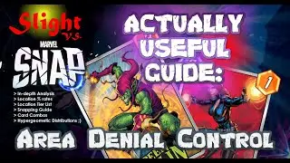 In-Depth Analysis - Area Denial Control/Disruption Deck - Marvel Snap Guide