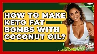 How To Make Keto Fat Bombs With Coconut Oil? - Keto Kitchen HQ