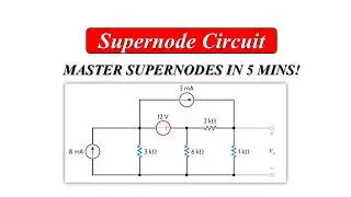 Supernode Analysis Explained in 5 Minutes! | Circuit Analysis Tutorial