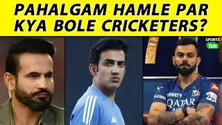Pahalgam आतंकी हमले पर Virat Kohli-Gambhir समेत इन क्रिकेटर्स का दहला दिल, कड़ी कार्यवाही की मांग |