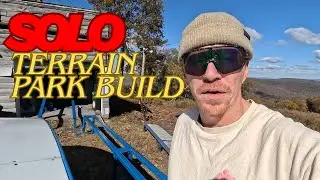 Getting a Terrain Park ready for Winter BY MYSELF!?!?
