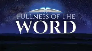 Fullness Of The Word: 