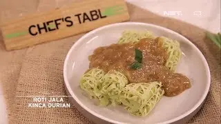 Chef's Table - Roji Jala Kinca Durian