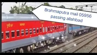brahmaputra mail 05956 passing allahabad
