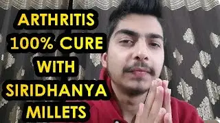How to cure Arthritis with Siridhanya Millets (in Hindi) | Gathiya ka Ilaaj
