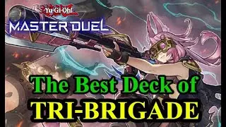 (Yu-gi-oh! Master Duel)The Best Deck of TRI-BRIGADE โกงสมเป็นเมต้า