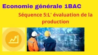 Economie générale : l'évaluation de la production 1BAC  #économie  #1bac