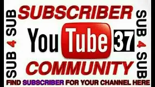 SUB 4 SUB COMMUNITY #37