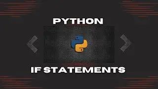 EP-5: IF STATEMENTS IN PYTHON