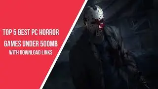Top 5 Best PC HORROR Games Under 500MB with Download links