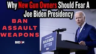 Why New Gun Owners Should Fear A Joe Biden Presidency