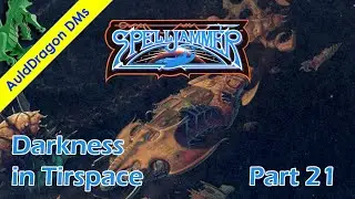 AD&D Spelljammer: Darkness in Tirspace &mdash; Part 21 &mdash; AD&D 2nd Edition Spelljammer Campaign