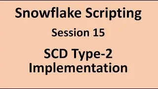 Snowflake SP - 15 - SCD Type - 2 Implementation