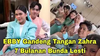 LIVE ZAHRA PEGANG TANGAN EBBY 7 BULANAN BUNDA LESTI