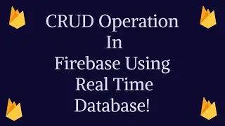 CRUD Operation In Firebase Using Real Time Database