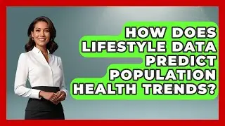 How Does Lifestyle Data Predict Population Health Trends? - Demographic Data Answers