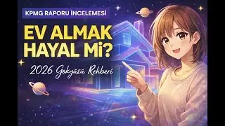 Ev Sahibi Olmak Neden Bu Kadar Zor? 🏠 | KPMG & 2026 G&ouml;ky&uuml;z&uuml; ✨