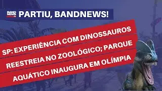 Experi&ecirc;ncia com dinossauros reestreia no Zool&oacute;gico de S&atilde;o Paulo; parque aqu&aacute;tico inaugura em Ol&iacute;mpia