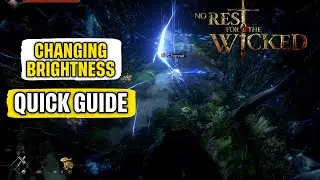 How to Change Brightness and Contrast in No Rest for the Wicked Quick Guide