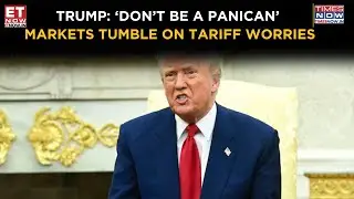 Trump Urges Calm As Global Markets Tumble: &lsquo;Don&rsquo;t Be A Panican&rsquo; Amid Tariff Fallout | Global News