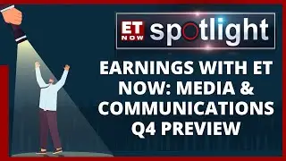 Q4FY23 Earnings: Expectations From Media & Communications Sector | ET Now Spotlight