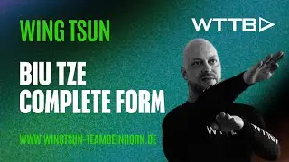 3. Wing Tsun Form - Biu Tze - (WTTB Version)