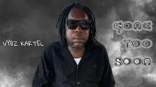 Vybz Kartel - Gone Too Soon (Official Music Visualizer)