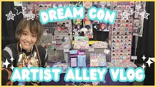 Artist Alley Vlog | Dream Con | First Time Selling in Austin!
