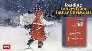 Reading Letters from Father Christmas by JRR Tolkien