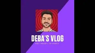 #DEBA'S VLOG  Coming soon