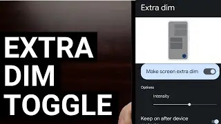 Android 12 может ещё больше уменьшить яркость экрана с помощью функции &laquo;Extra Dim&raquo;