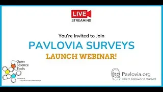 Pavlovia Surveys Launch Webinar!