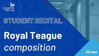 Graduate Composition Recital - Royal Teague