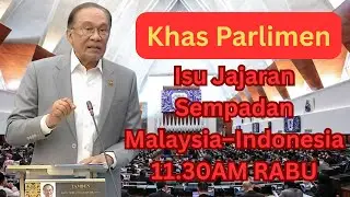 (LIVE) PMX Di Dewan Rakyat : Sidang Parlimen 27/01/2026 - Isu Jajaran Sempadan Malaysia–Indonesia