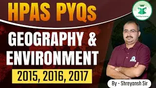 HPAS Geography & Environment PYQs | 2015, 2016, 2017 Prelims Paper Discussion | Civilstap Himachal