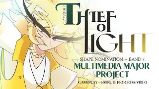 [SHAPE NOMINATION + BAND 5] ⭐ Thief of Light | Multimedia Major Project + 6 Minute Process Video