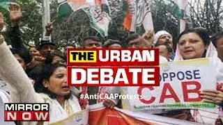 Mirror Now decodes 'The Citizenship Amendment Act' | The Urban Debate