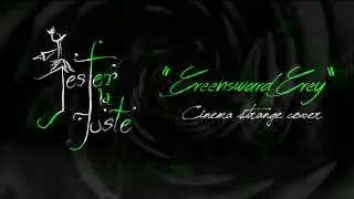Jester La Juste - Greensward Grey (Lyrics) (Cinema Strange Cover)